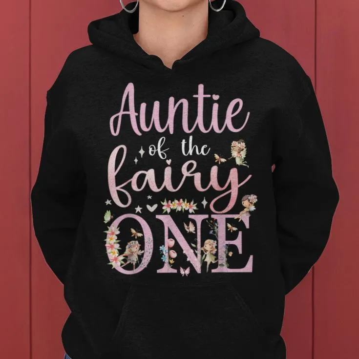 Auntie Of The Fairy One Aunt 1St Birthday Party Family Women Hoodie