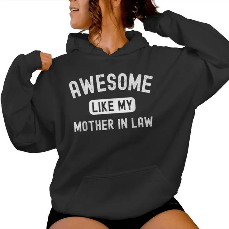 Awesome Like My Mother-In-Law Cute Sarcastic Relative Women Hoodie