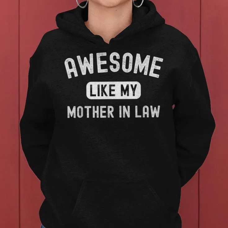 Awesome Like My Mother-In-Law Cute Sarcastic Relative Women Hoodie