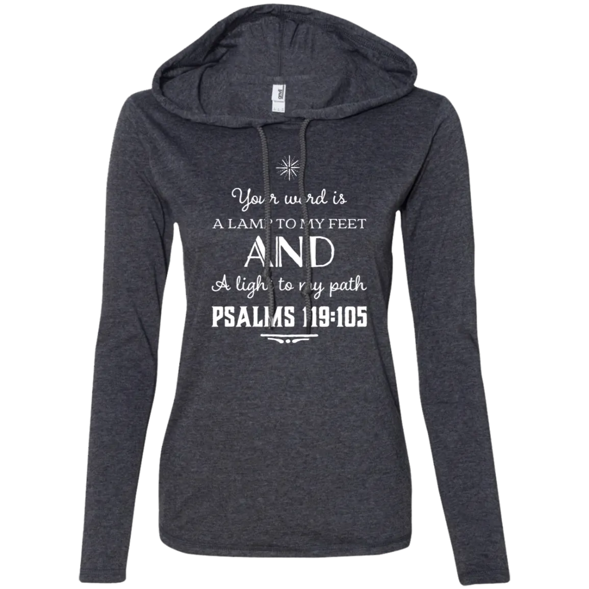 Bible Verse Ladies' Long Sleeve T-Shirt Hoodie - Your Word Is Light To My Path ~Psalm 119:105~ Design 5 (White Font)