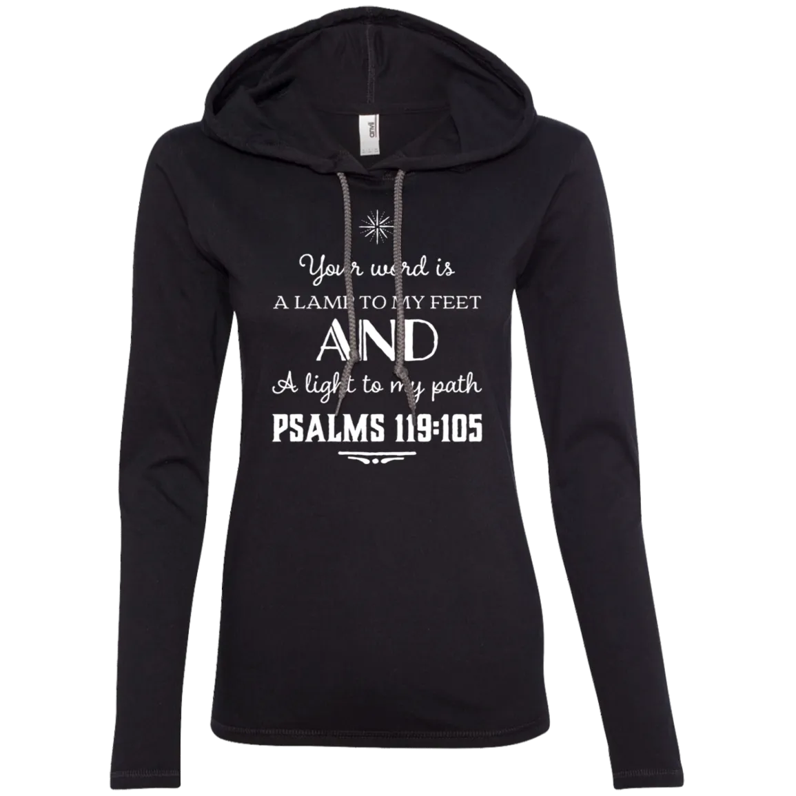 Bible Verse Ladies' Long Sleeve T-Shirt Hoodie - Your Word Is Light To My Path ~Psalm 119:105~ Design 5 (White Font)