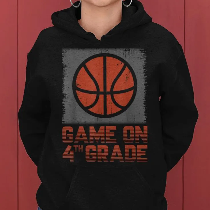 Game On 4Th Grade Basketball Back To School Fourth Grade Women Hoodie