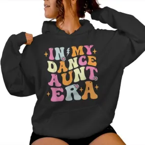 In My Dance Aunt Era Trendy Sports Dancer Auntie Teacher Women Hoodie