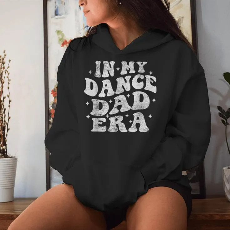 In My Dance Dad Era Dance Dad Lover Fathers Day Groovy Women Hoodie