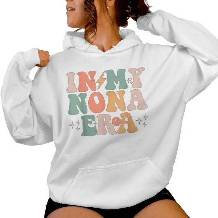 In My Nona Era Baby Announcement For Grandma Mother's Day Women Hoodie