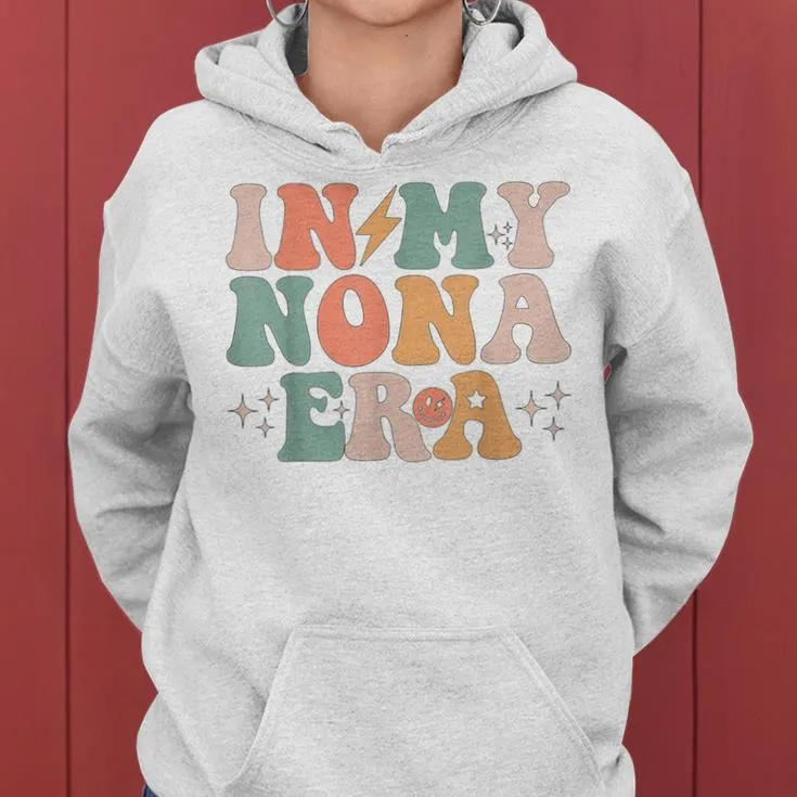 In My Nona Era Baby Announcement For Grandma Mother's Day Women Hoodie