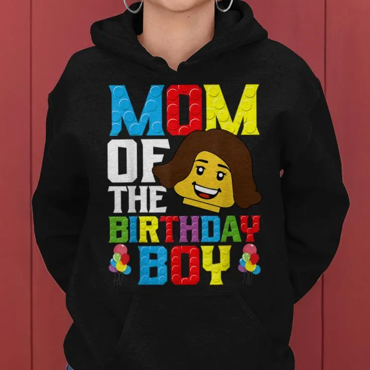 Mom Of The Birthday Boy Building Blocks Master Builder Women Hoodie