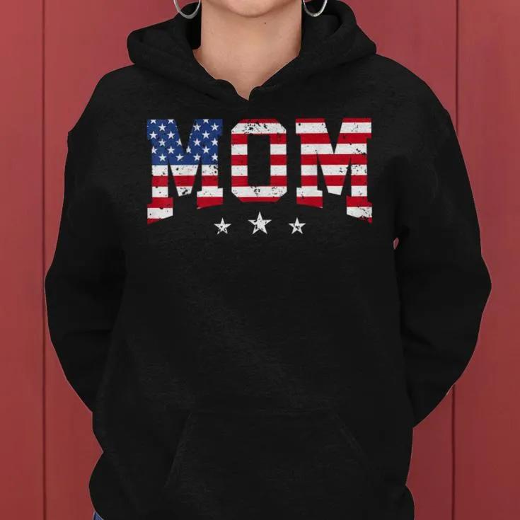 Usa Patriotic Mom Mother's Day American Flag 4Th Of July Mom Women Hoodie